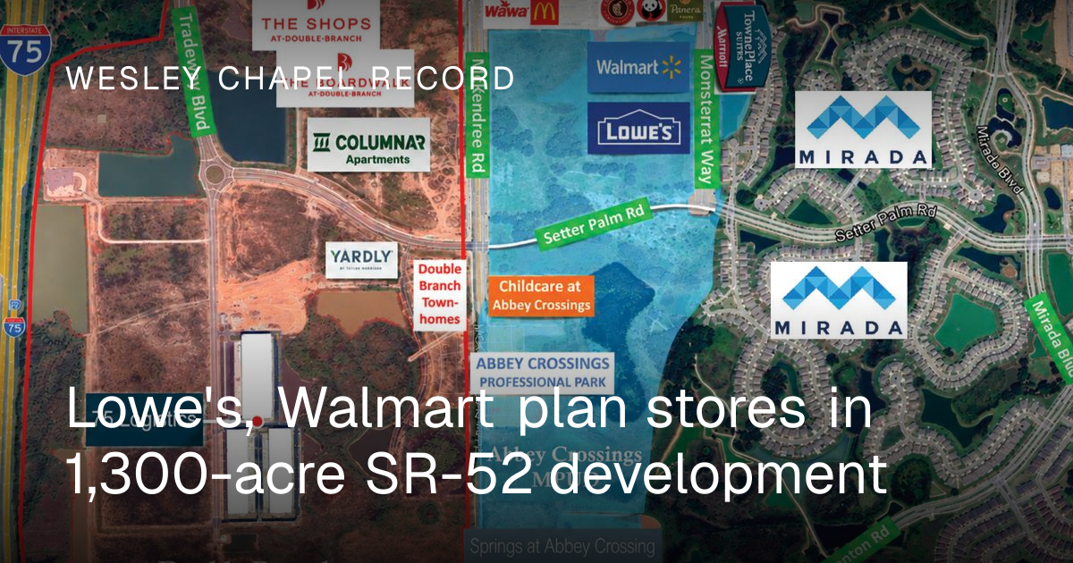 Lowe s Walmart Plan Stores In 1 300 acre SR 52 Development Wesley lowe-s-walmart-plan-stores-in-1-300-acre-sr-52-development-wesley